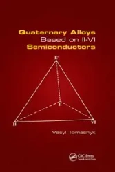 Quaternary Alloys Based on II - VI Semiconductors - Tomashyk Vasyl