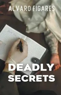Deadly Secrets - Alvaro Figares