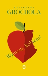Wyluzuj, kobieto! - Katarzyna Grochola