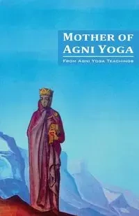 Mother of Agni Yoga - Society Agni Yoga
