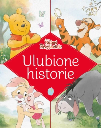 Ulubione historie. Disney Kubuś i Przyjaciele - praca zbiorowa
