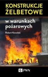 Konstrukcje żelbetowe w warunkach pożarowych - Dr hab. inż., prof. nzw. Robert Kowalski