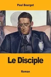 Le Disciple - Paul Bourget