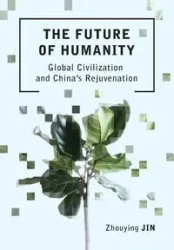 The Future of Humanity - Jin Zhouying