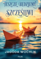 eBook Jeszcze będziemy szczęśliwi - Jagoda Wochlik epub mobi