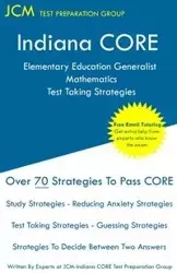 Indiana CORE Elementary Education Generalist Mathematics - Test Taking Strategies - Test Preparation Group JCM-Indiana CORE