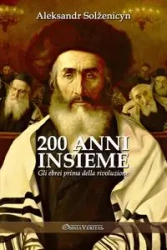 200 anni insieme I - Solženicyn Aleksandr