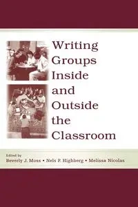 Writing Groups Inside and Outside the Classroom - Moss Beverly J.