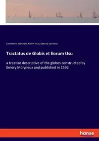 Tractatus de Globis et Eorum Usu - Markham Clements R.
