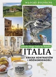 Italia. Kraina kontrastów i różnorodności - Natalia Rosiak