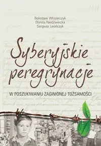 Syberyjskie peregrynacje - Bolesław Włodarczyk, Dorota Niedźwiecka, Sergiusz