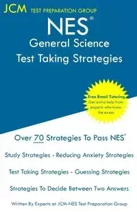 NES General Science - Test Taking Strategies - Test Preparation Group JCM-NES