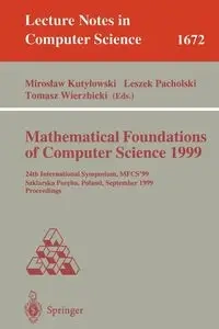 Mathematical Foundations of Computer Science 1999 - Kutylowski Miroslaw