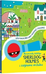 Niesamowity detektyw Sherldog Holmes i zaginiona orchidea - praca zbiorowa