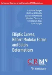 Elliptic Curves, Hilbert Modular Forms and Galois Deformations - Berger Laurent