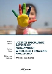 Uczeń ze specjalnymi potrzebami edukacyjnymi... - Jolanta Dyrda, Helena Liwo, Katarzyna Materny