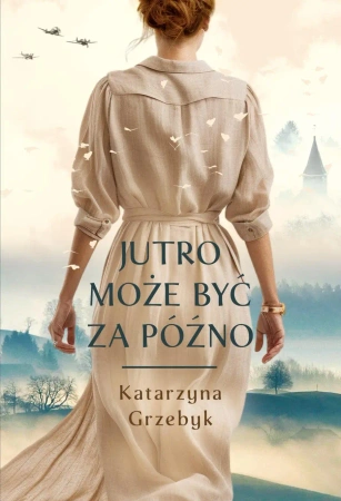 Jutro może być za późno - Katarzyna Grzebyk