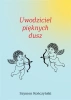 Uwodziciel pięknych dusz - Szymon Kończyński