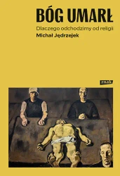 Bóg umarł. Dlaczego odchodzimy od religii - Wizerunkowe