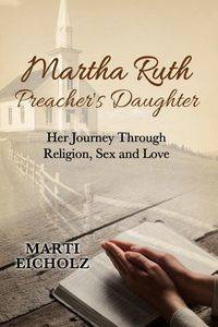 Martha Ruth, Preacher's Daughter - Marti Eicholz