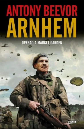 Arnhem 1944. Operacja Market Garden - Antony Beevor, Paweł Cichawa