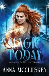 Magic Today - Anna McCluskey