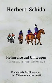 Heimreise auf Umwegen - Herbert Schida
