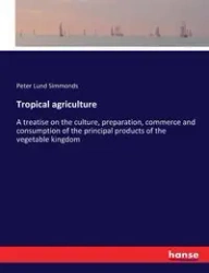 Tropical agriculture - Peter Simmonds Lund
