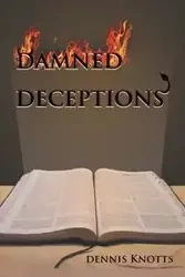 Damned Deceptions - Dennis Knotts