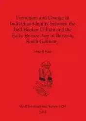 Formation and Change in Individual Identity between the Bell Beaker Culture and the Early Bronze Age in Bavaria, South Germany - Kim Jong-Il