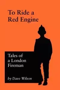 To Ride A Red Engine - Wilson Dave