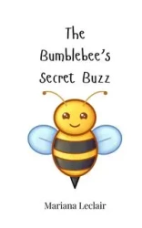 The Bumblebee's Secret Buzz - Mariana Leclair