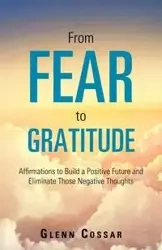From Fear to Gratitude - Glenn Cossar