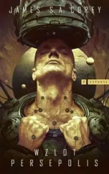 Cykl Expanse T.7 Wzlot Persepolis - James Corey S.A.