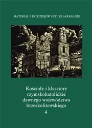 Kościoły i klasztory rzymskokatolickie dawnego... - Anna Oleśka, Dorota Piramidowicz