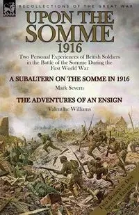 Upon the Somme, 1916 - Mark Severn