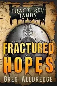 Fractured Hopes - Greg Alldredge