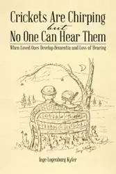 Crickets Are Chirping but No One Can Hear Them - Inge Kyler Logenburg