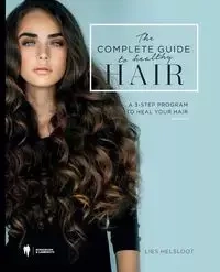 The complete guide to healthy hair - Helsloot Lies