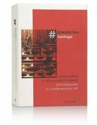 #dziedzictwo i odpowiedź w sztuce współczesnej - praca zbiorowa