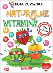 Kolorowanka z naklejkami Naturalne witaminy - praca zbiorowa