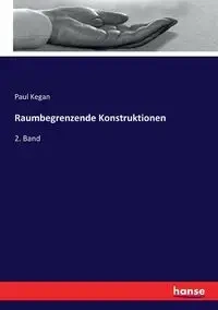 Raumbegrenzende Konstruktionen - Paul Kegan