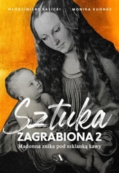 Sztuka zagrabiona 2. Madonna znika pod szklanką ka - Włodzimierz Kalicki, Monika Kuhnke