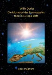 Die Mutation des Bewusstsseins fand in Europa statt - Willy Obrist