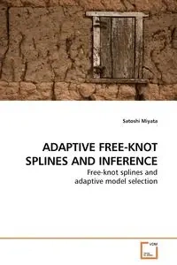 ADAPTIVE FREE-KNOT SPLINES AND INFERENCE - Miyata Satoshi