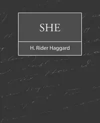 She - Haggard H. Rider