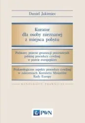 Kurator dla osoby nieznanej z miejsca pobytu - Daniel Jakimiec