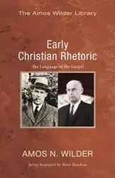 Early Christian Rhetoric - Amos N. Wilder