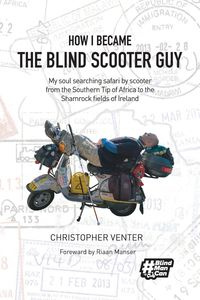How I Became The Blind Scooter Guy - Christopher Venter