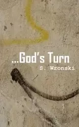 ...God's Turn - Wronski S.